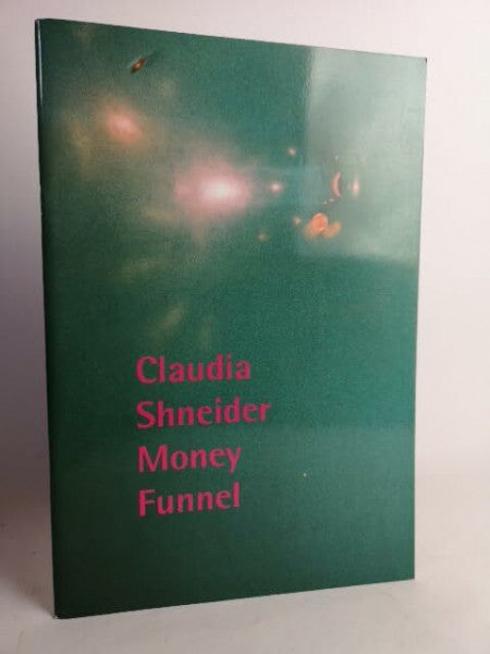 Claudia Shneider : money funnel ; Kunstverein Recklinghausen, Germany 2004 ; U.C.T. Irma Stern Museum, Cape Town, South Africa 2005 ; (erscheint anläßlich der Ausstellung Claudia Shneider, Money