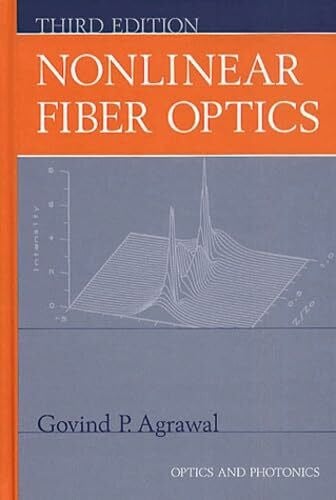 Agrawal, Govind P. Nonlinear Fiber Optics (Optics and Photonics)