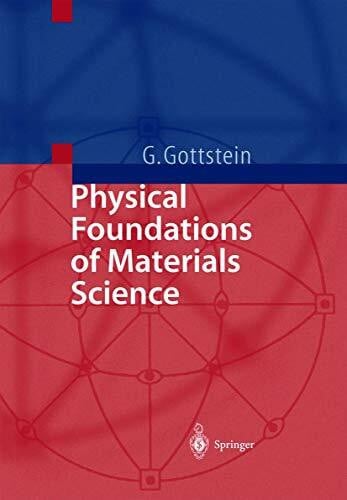 Gottstein, Günter Physical Foundations of Materials Science