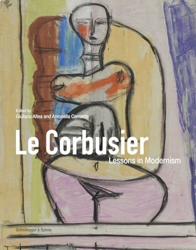 Ingersoll, Richard Le Corbusier: Lessons in Modernism
