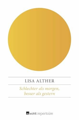 Alther, Lisa Schlechter als morgen, besser als gestern