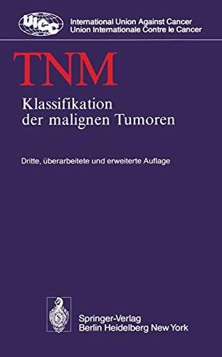 Wagner, G. TNM: Klassifikation der malignen Tumoren (UICC International Union Against Cancer)