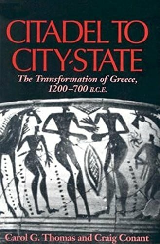 Conant, Craig Citadel to City-State: The Transformation of Greece, 1200-700 B.C.E