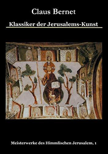 Bernet, Claus Klassiker der Jerusalems-Kunst: Meisterwerke des Himmlischen Jerusalem, 1