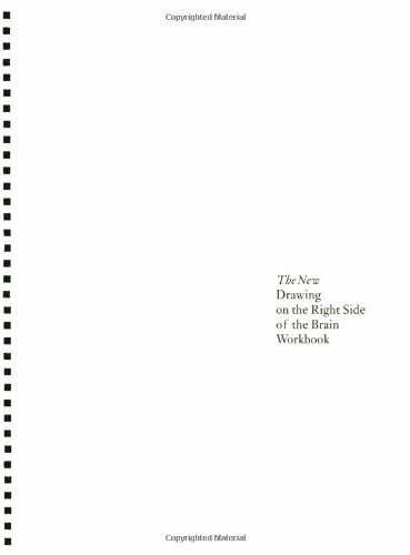 Edwards, Betty The New Drawing on the Right Side of the Brain Workbook: Guide Practice in the Five Basic Skills of Drawing