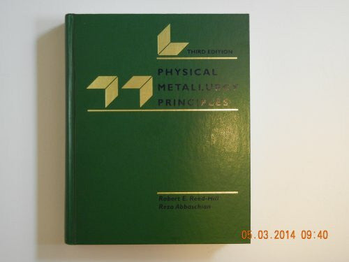 Abbaschian, Reza Physical Metallurgy Principles (The Pws-Kent Series in Engineering)