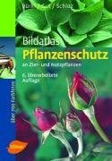 Schloz, Wolfgang Bildatlas Pflanzenschutz - an Zier- und Nutzpflanzen