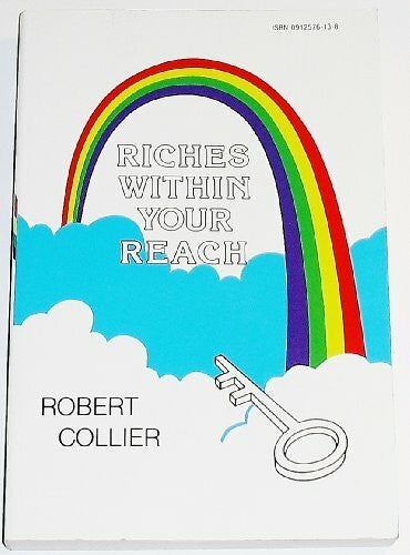 Collier, Robert Riches Within Your Reach: The Law of the Higher Potential