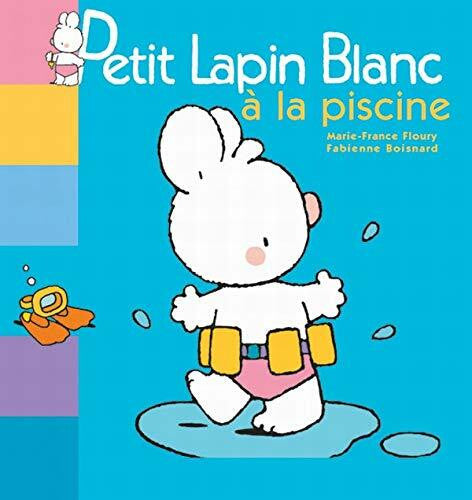 Boisnard, Fabienne Petit Lapin Blanc à la piscine