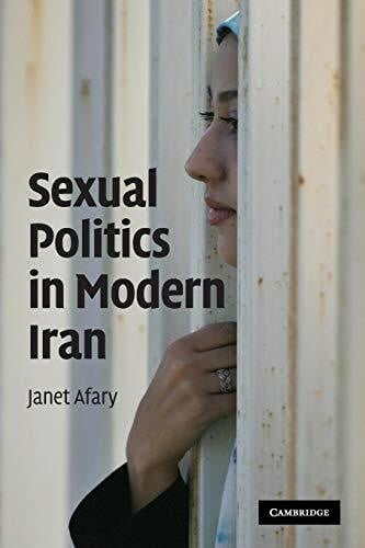 Afary, Janet Sexual Politics in Modern Iran: Ausgezeichnet: British-Kuwait Friendship Society Prize 2010
