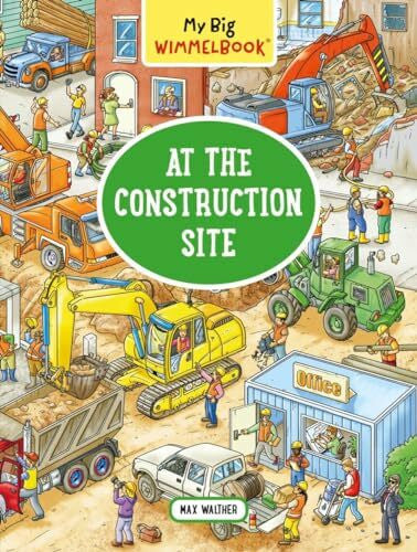 Walther, Max My Big Wimmelbook - At the Construction Site (My Big Wimmelbooks): 1