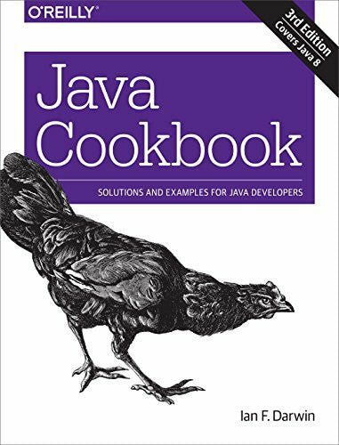 Darwin, Ian F. Java Cookbook: Solutions and examples for Java developers