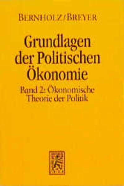 Breyer, Friedrich Grundlagen der politischen Ãkonomie, Bd.2, Ãkonomische Theorie der Politik: Band 2: Okonomische Theorie Der Politik