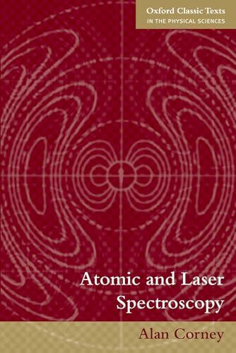 Corney, Alan Atomic And Laser Spectroscopy (Oxford Classic Texts In The Physical Sciences)