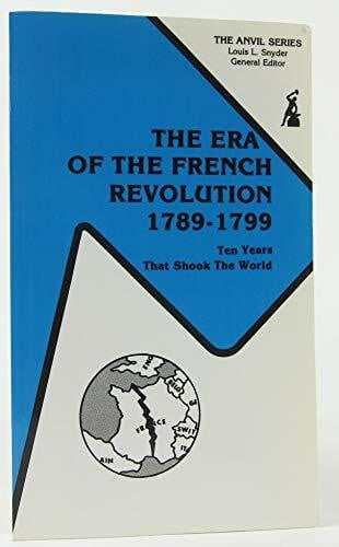 Gershoy, Leo The Era of the French Revolution, 1789-1799: Ten Years That Shook the World
