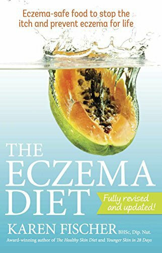 Fischer, Karen Eczema Diet: Eczema-safe food to stop the itch and prevent eczema for life