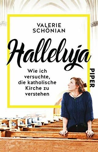 Schönian, Valerie Halleluja: Wie ich versuchte, die katholische Kirche zu verstehen