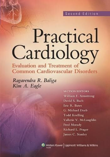 Bates, Eric R. Practical Cardiology: Evaluation and Treatment of Common Cardiovascular Disorders