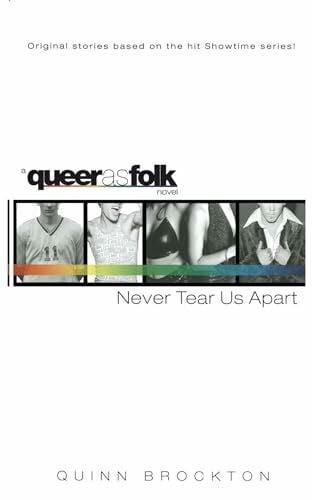 Brockton, Quinn Never Tear Us Apart(Queer As Folk)