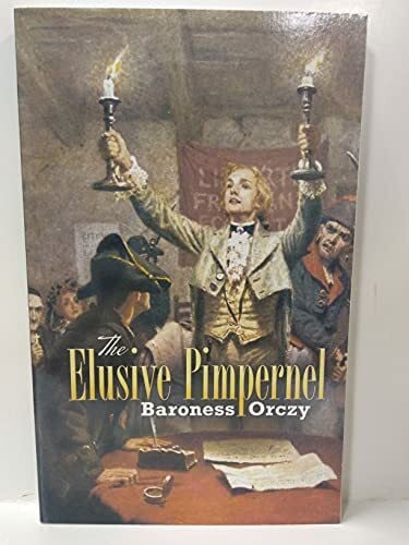 Orczy, Emmuska Orczy, Baroness The Elusive Pimpernel (Dover Value Editions)