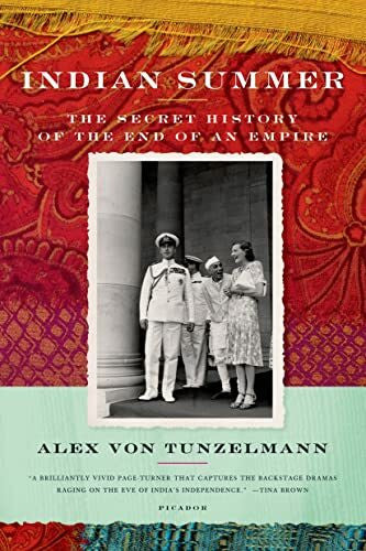 Tunzelmann, Alex Von Indian Summer: The Secret History of the End of an Empire