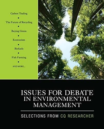 CQ Researcher Issues for Debate in Environmental Management: Selections From CQ Researcher