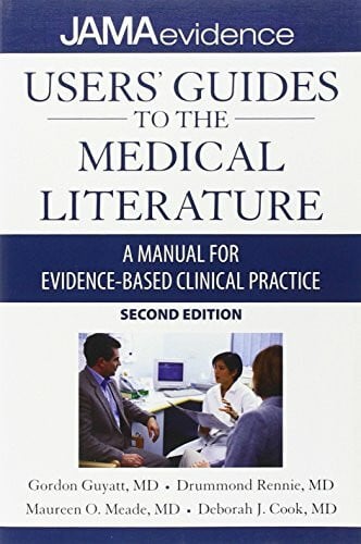 Cook, Deborah J., M.D. Users' Guide To The Medical Literature: A Manual for Evidence-Based Clinical Practice (Users Guides to the Medical Literature)