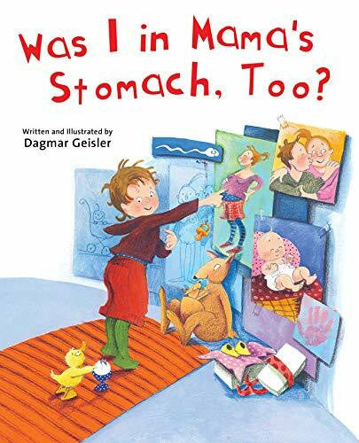 Geisler, Dagmar Was I in Mama's Stomach, Too? (The Safe Child, Happy Parent Series)