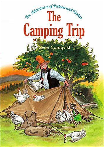 Nordqvist, Sven The Camping Trip: The Adventures of Pettson & Findus (Volume 4) (The Adventures of Pettson and Findus)