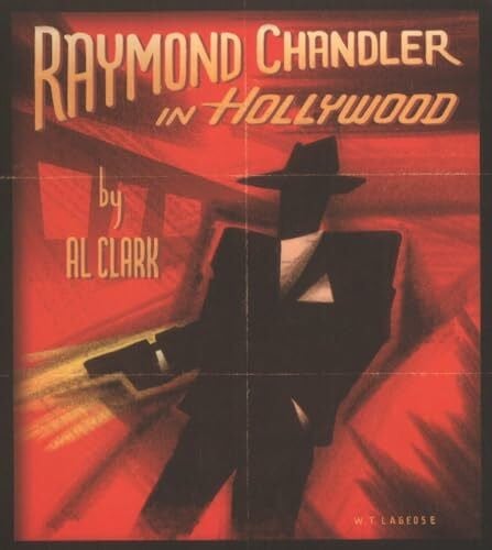 Clark, Al Raymond Chandler in Hollywood