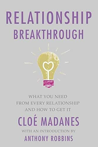 Robbins, Tony Relationship Breakthrough: How To Create Outstanding Relationships in Every Area of Your Life