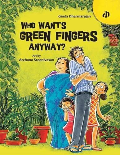 Dharmarajan, Geeta Who Wants Green Fingers Anyway?
