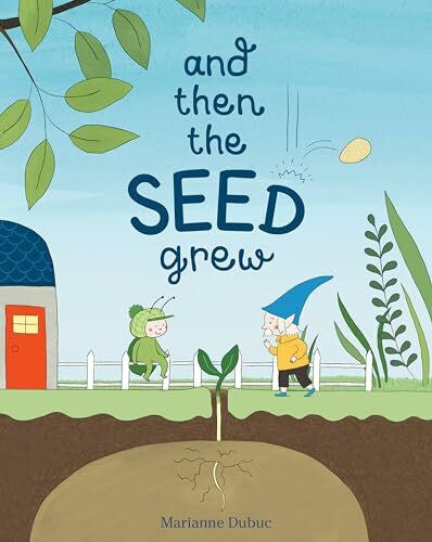 Dubuc, Marianne And Then the Seed Grew