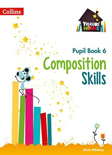 Whitney, Chris Composition Skills Pupil Book 6 (Treasure House)