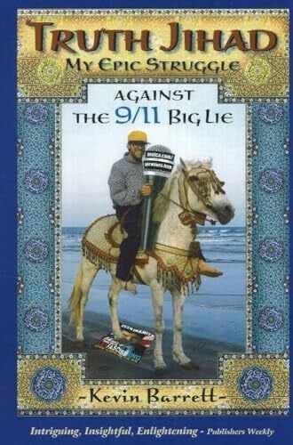 Barrett, Kevin Truth Jihad: My Epic Struggle Against the 9/11 Big Lie