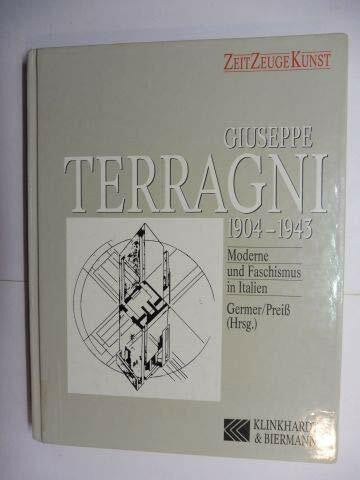Achim Preiß Giuseppe Terragni 1904-1943: Moderne und Faschismus in Italien (Zeit Zeuge Kunst)