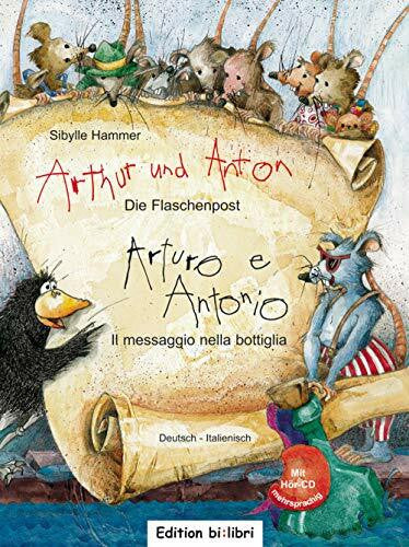 Hammer, Sibylle Arthur und Anton: Die Flaschenpost (Deutsch-Italienisch): Zweisprachiges Kinderbuch mit Audio-CD