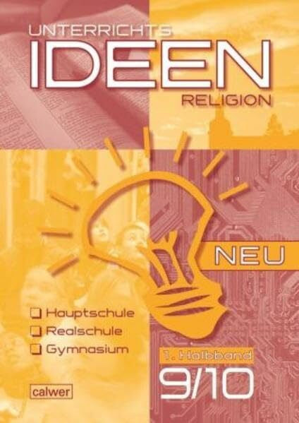 Rupp, Hartmut Unterrichtsideen Religion 9./10. Klasse 1. Halbband: Arbeitshilfen für den Religionsunterricht Hauptschule, Realschule, Gymnasium Herausgegeben im ... Religion: Ausgabe 2010-2015)
