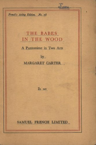 Carter, C. Babes in the Wood: Pantomime (Acting Edition S.)