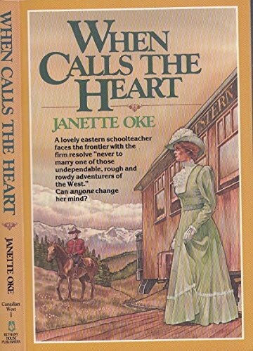 Oke, Janette When Calls the Heart (Canadian West Series, Band 1)