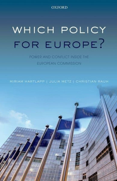 Christian Rauh Which Policy for Europe?: Power and Conflict Inside the European Commission