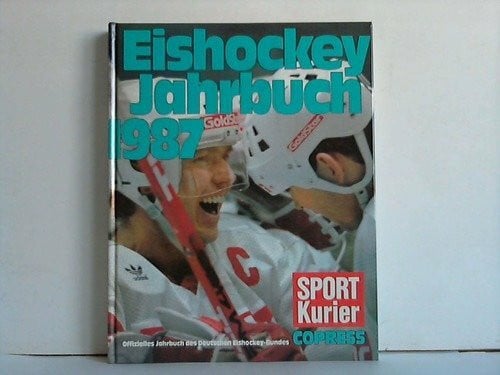 Knospe, Klaus P Eishockey-Jahrbuch 1987: Offizielles Jahrbuch des Deutschen Eishockey-Bundes
