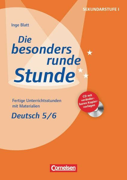 Stegmann, Anna Die besonders runde Stunde - Sekundarstufe I - Fertige Unterrichtsstunden mit Materialien - Deutsch - Klasse 5/6: Kopiervorlagen mit CD-ROM