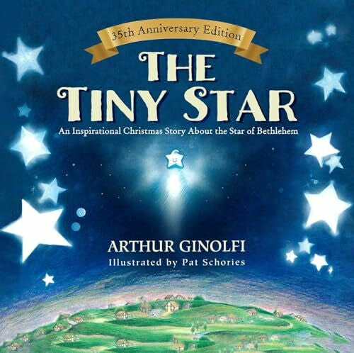 Ginolfi, Arthur The Tiny Star: An Inspirational Christmas Story About the Star of Bethlehem (Faith-Based Picture Books for God’s ChildrenTM)