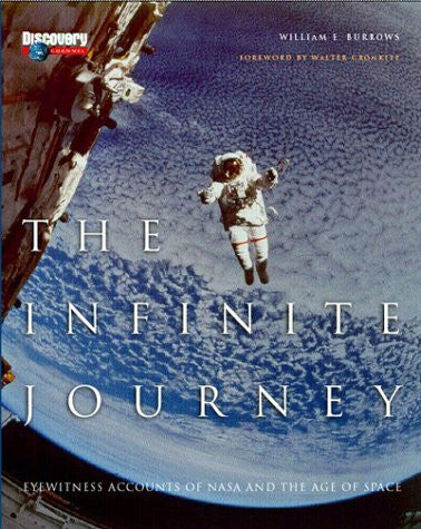 Burrows, William E. The Infinite Journey: Eyewitness Accounts of Nasa and the Age of Space