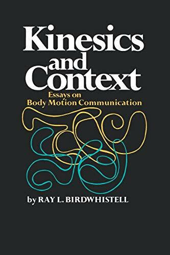 Birdwhistell, Ray L. Kinesics and Context: Essays on Body Motion Communication (Conduct and Communication)
