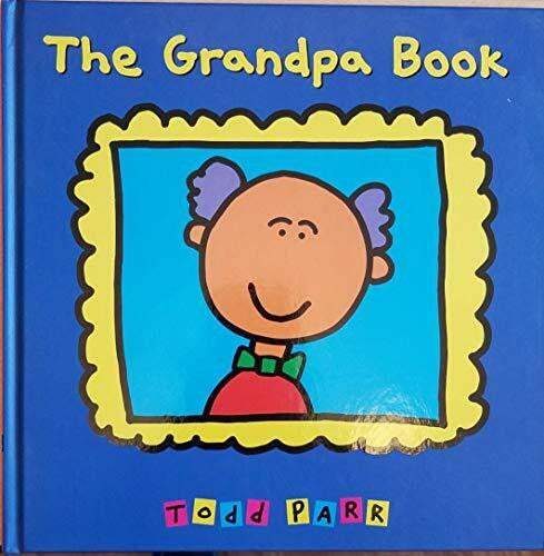 Parr, Todd The Grandpa Book