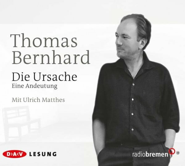 Matthes, Ulrich Die Ursache: Ungekürzte Lesung: Ungekürzte Lesung mit Ulrich Matthes (3 CDs) (Autobiographische Schriften)