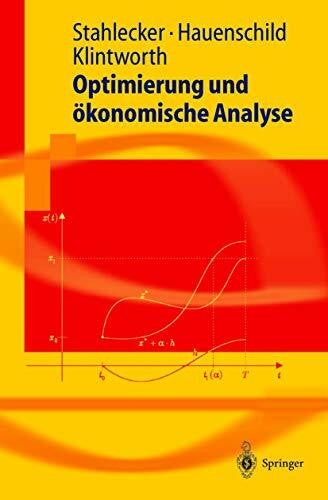 Stahlecker, Peter Optimierung und ökonomische Analyse (Springer-Lehrbuch)