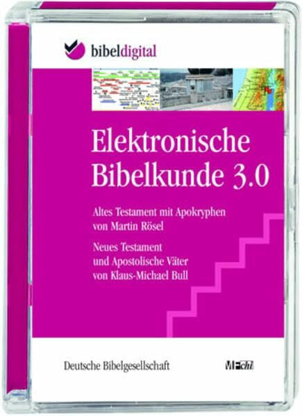 Rösel, Martin Elektronische Bibelkunde 3.0: Altes Testament mit Apokryphen, Neues Testament und Apostolische Väter (BIBELDIGITAL)